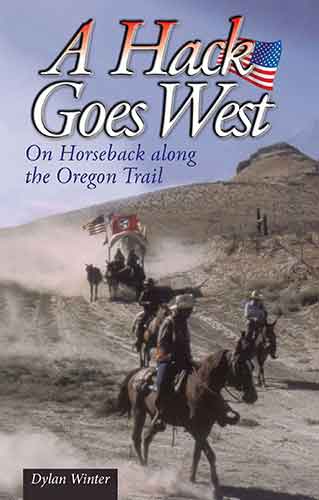 Hack Goes West: on Horseback Along the Oregon Trail