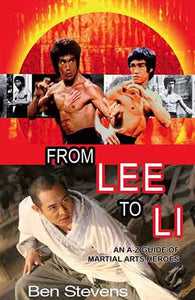 From Lee to Li: An A-Z Guide of Martial Arts Heroes