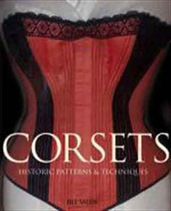 Corsets:Historic Patterns and Techniques