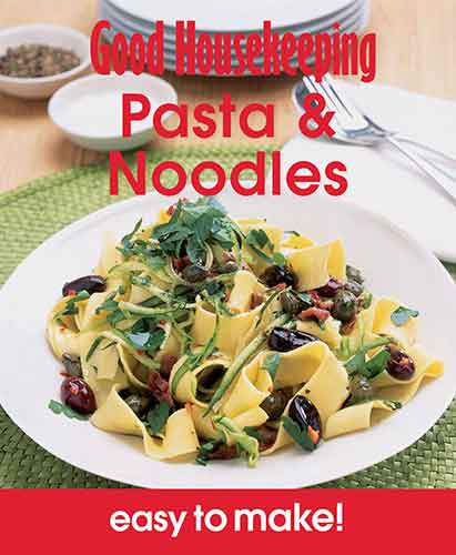 Good Housekeeping Easy To Make Pasta & Noodles