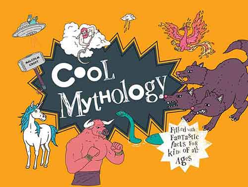 Cool Mythology: Filled with Fantastic Facts for Kids of All Ages