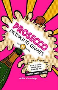 Prosecco Drinking Games: Pick a game, pour some bubbles, and get the party started