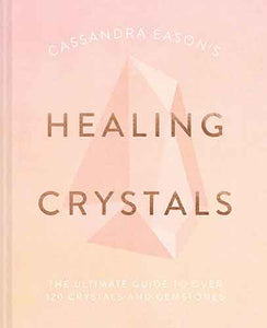 Cassandra Eason's Healing Crystals