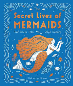 The Secret Lives of Mermaids: Expert Guides to Mythical Creatures