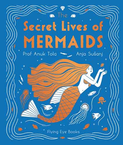 The Secret Lives of Mermaids: Expert Guides to Mythical Creatures