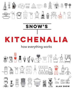 Snow's Kitchenalia: How Everything Works