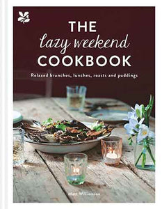 The Weekend Cookbook: Relaxed Recipes For Lazy Days