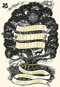 A Treasury Of British Folklore: Maypoles, Mandrakes And Mistletoe