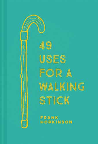 49 Uses For A Walking Stick