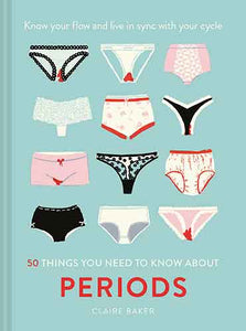 50 Things You Need To Know About Periods