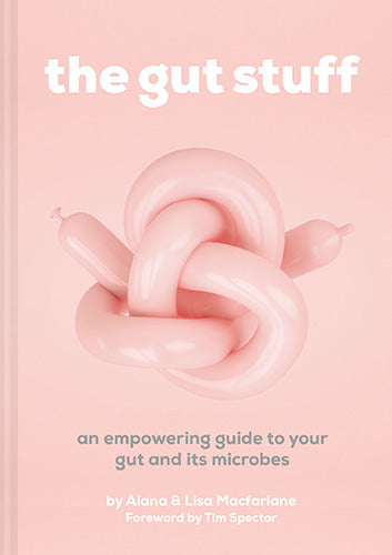 The Gut Stuff: An Empowering Guide To Gut Health And Your Microbiome