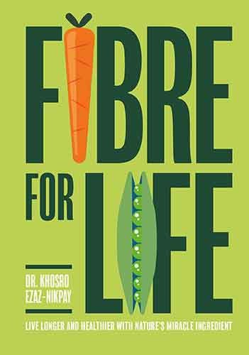 Fibre For Life: Simply Adding More Fibre to Your Diet Can Lead to a Longer, Healthier Life