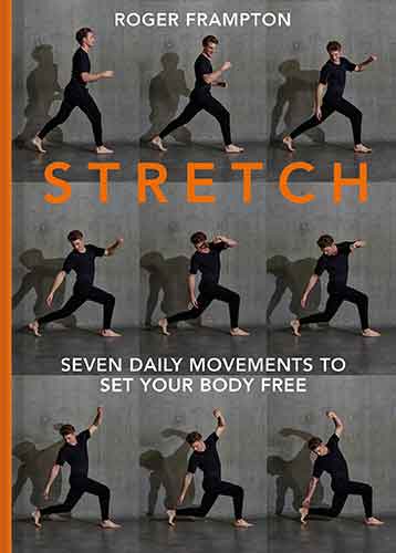 Stretch: 7 Essential Daily Movements to Set Your Body Free