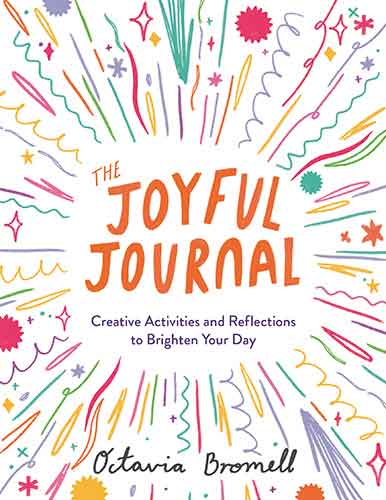 The Joyful Journal: Creative Activities and Reflections to Brighten Your Day