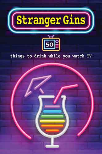 Stranger Gins: 50 things to drink while you watch TV