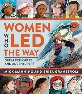 The Women Who Led the Way: Great Explorers and Adventurers