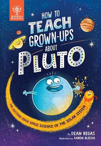 How to Teach Grown-Ups About Pluto