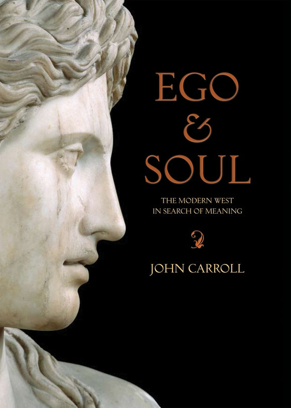 Ego & Soul: The Modern West in Search of Meaning