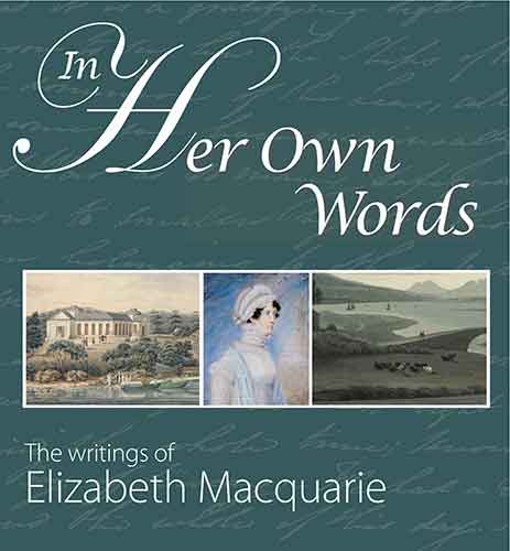 In Her Own Words: The Writings of Elizabeth Macquarie