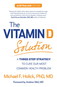 The Vitamin D Solution: A Three-Step Strategy to Cure Our Most Common Health Problem