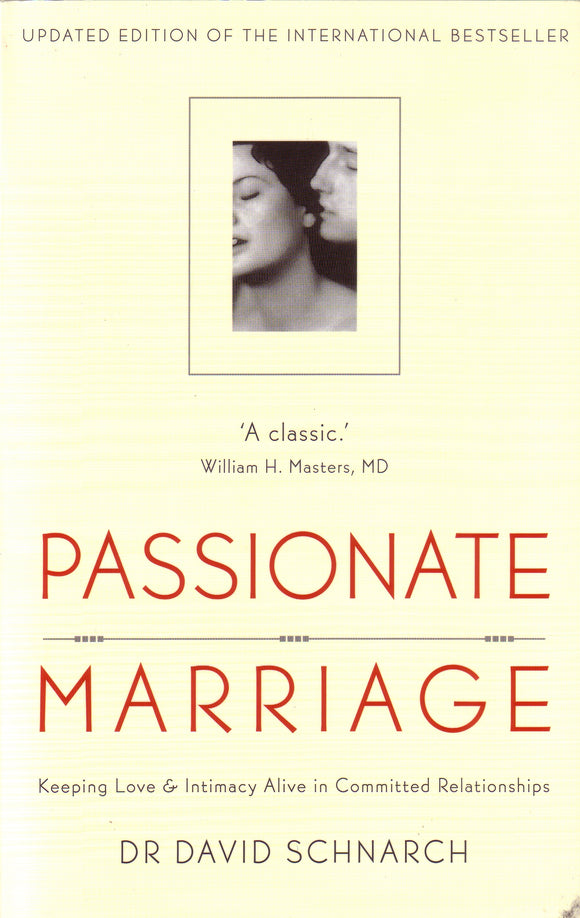 Passionate Marriage: Keeping love and intimacy alive in committed relationships