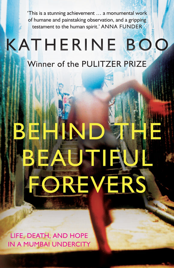 Behind the Beautiful Forevers: life, death, and hope in a Mumbai undercity