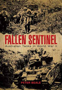 Fallen Sentinel: Australian Tanks in World War II