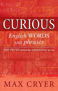 Curious English Words and Phrases: The Truth Behind the Expressions We Use