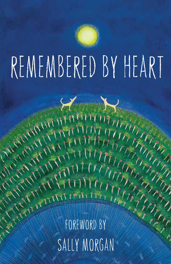 Remembered By Heart: An Anthology of Indigenous Writing