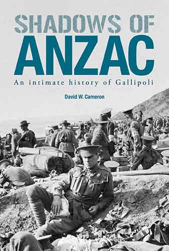 Shadows of ANZAC: An Intimate History of Gallipoli