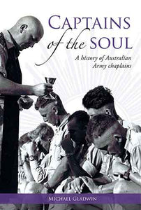 Captains of the Soul: A History of Australian Army Chaplains