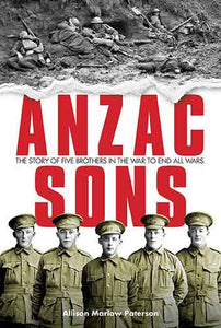 ANZAC Sons: The Story of Five Brothers in the War to End All Wars