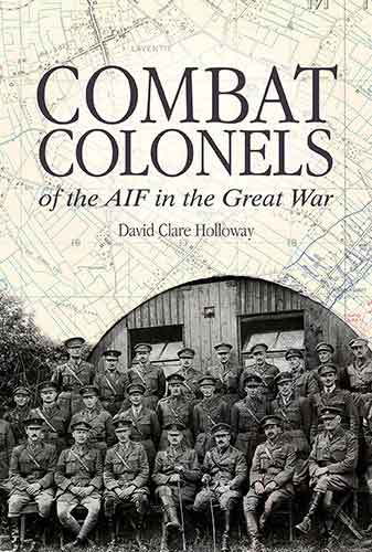 Combat Colonels: of the AIF in the Great War