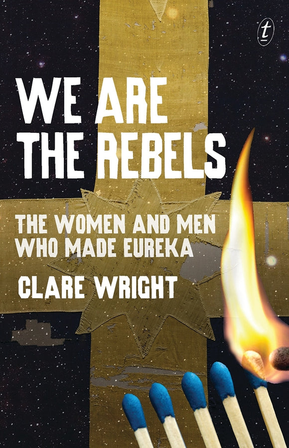 We Are the Rebels: The Women and Men Who Made Eureka