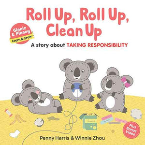 Roll Up, Roll Up, Clean Up: A story about Taking Responsibility