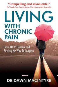 Living with Chronic Pain: From OK to Despair and Finding My Way Back Again