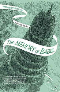 The Memory of Babel: The Mirror Visitor, Book Three
