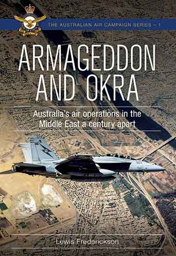 Armageddon and OKRA: Australia's air operations in the Middle East a century apart