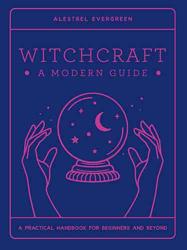 Witchcraft: A Modern Guide