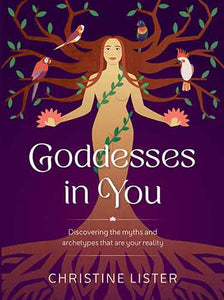 Goddesses In You: Discovering the myths and archetypes that are your reality