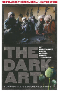 The Dark Art: My Undercover Life in Global Narco-terrorism