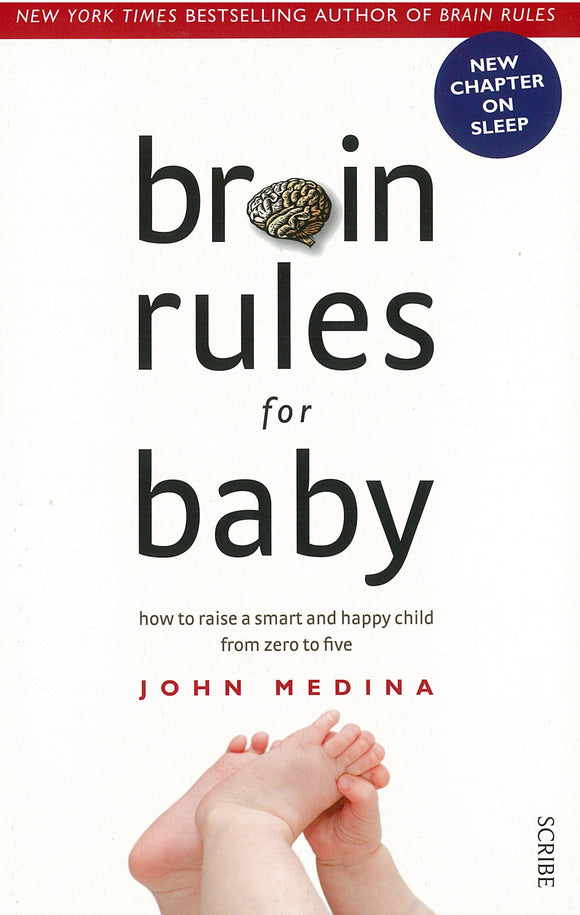Brain Rules for Baby: How to Raise a Smart and Happy Child from Zero to Five (Revised Edition)