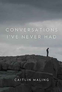 Conversations I've Never Had