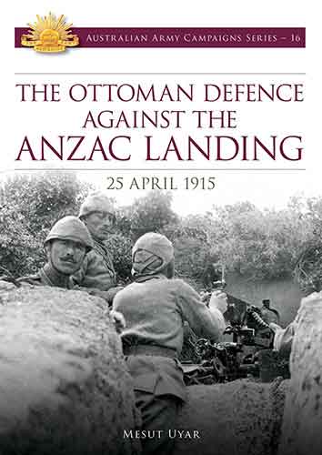 Ottoman Defence Against the ANZAC Landing - 25 April 1915