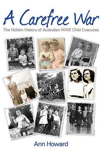 Carefree War: The Hidden History of Australian WWII Child Evacuees