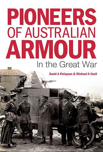 Pioneers of Australian Armour: In the Great War