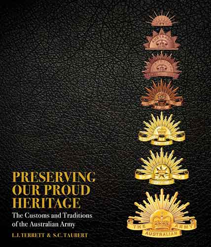 Preserving our Proud Heritage: The Customs and Traditions of the Australian Army