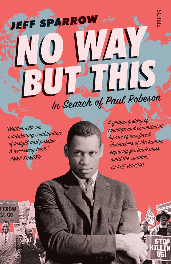 No Way But This: In search of Paul Robeson