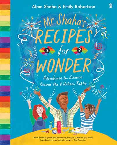 Mr Shaha's Recipes for Wonder: Adventures in Science Round the Kitchen Table