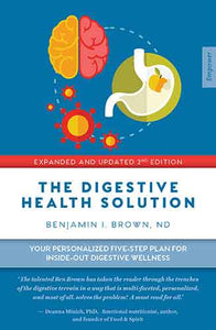 The Digestive Health Solution: Your Personalized Five-Step Plan for Inside-Out Digestive Wellness